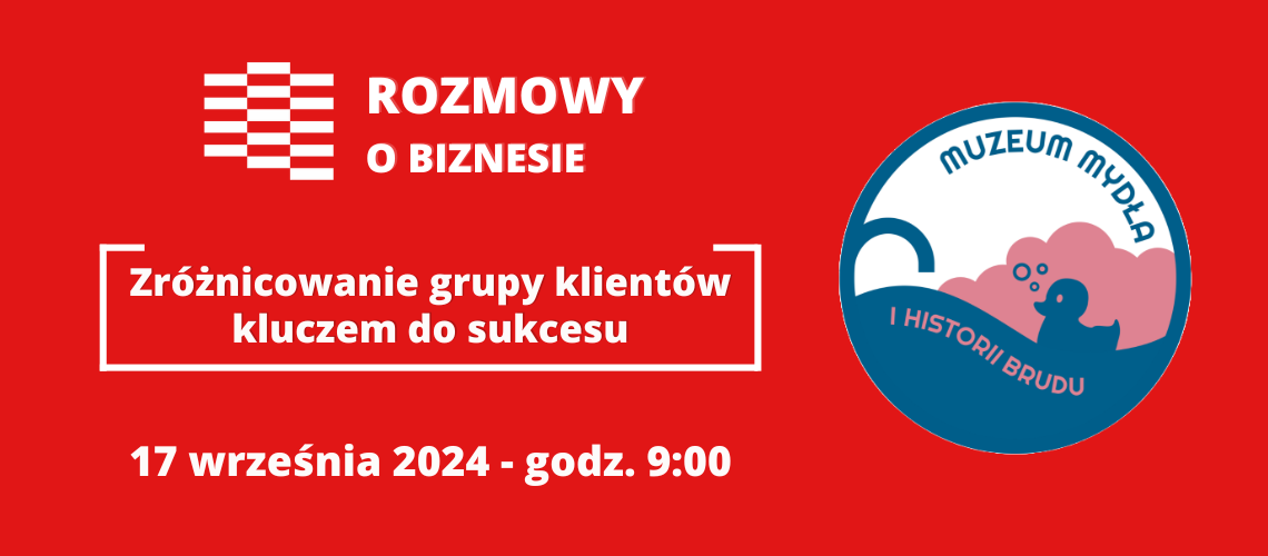 ROZMOWY O BIZNESIE | Muzeum Mydła i Brudu